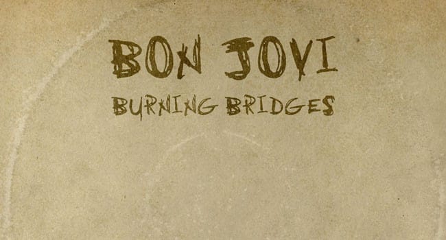 Bon Jovi – Burning Bridges